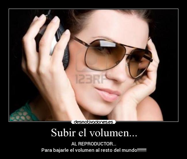 carteles subir volumen desmotivaciones