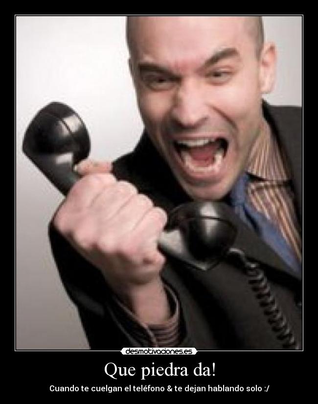 Que piedra da! - 