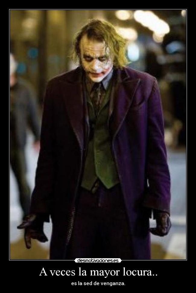 A veces la mayor locura.. - 