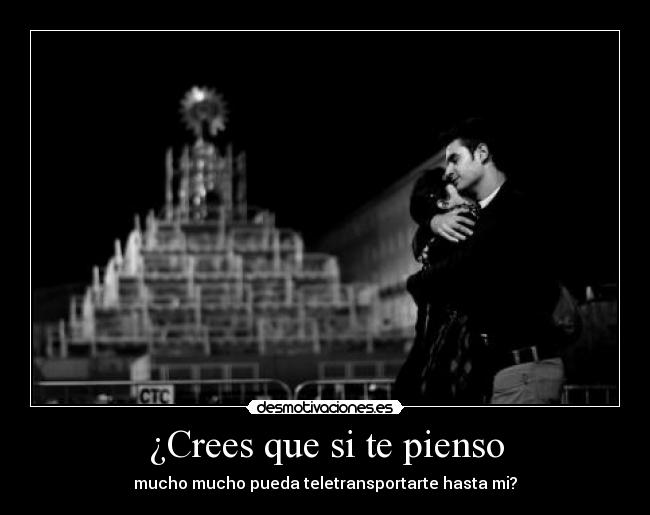 ¿Crees que si te pienso - 