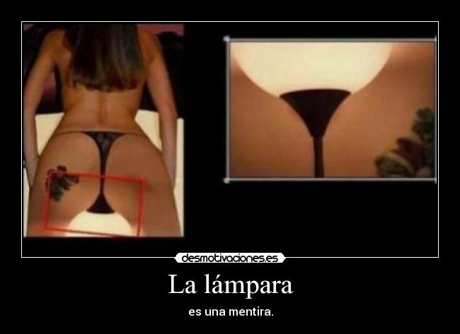 La lámpara - es una mentira.