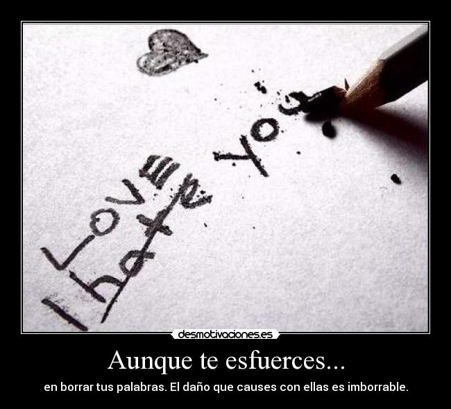 Aunque te esfuerces... -