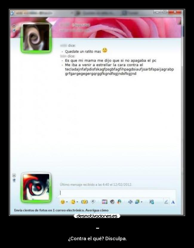 - - ¿Contra el qué? Disculpa.
