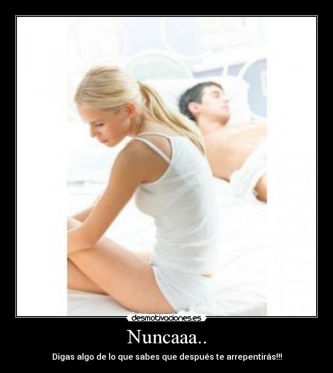 Nuncaaa.. -