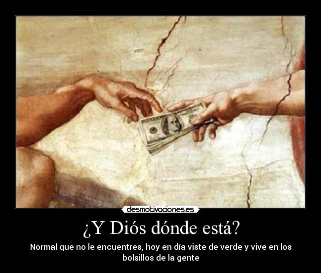 ¿Y Diós dónde está? -