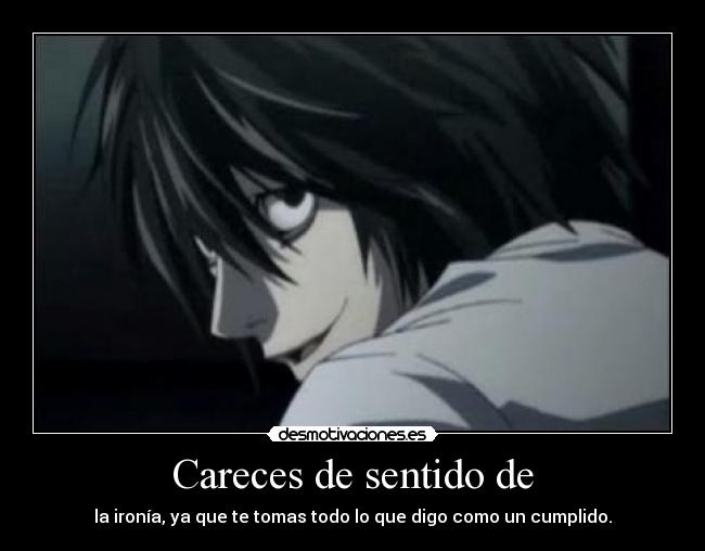 Careces de sentido de -