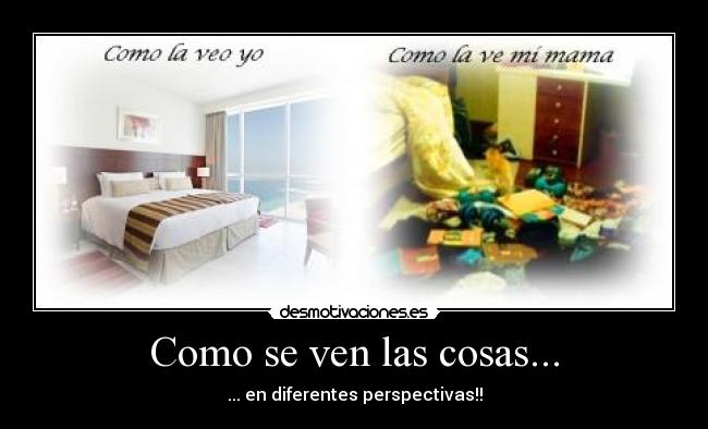 Como se ven las cosas... - ... en diferentes perspectivas!!