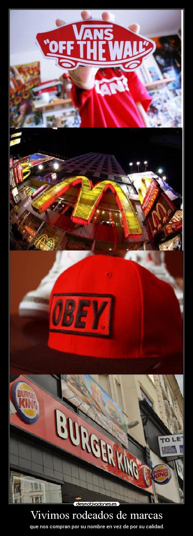 Vivimos rodeados de marcas - que nos compran por su nombre en vez de por su calidad.