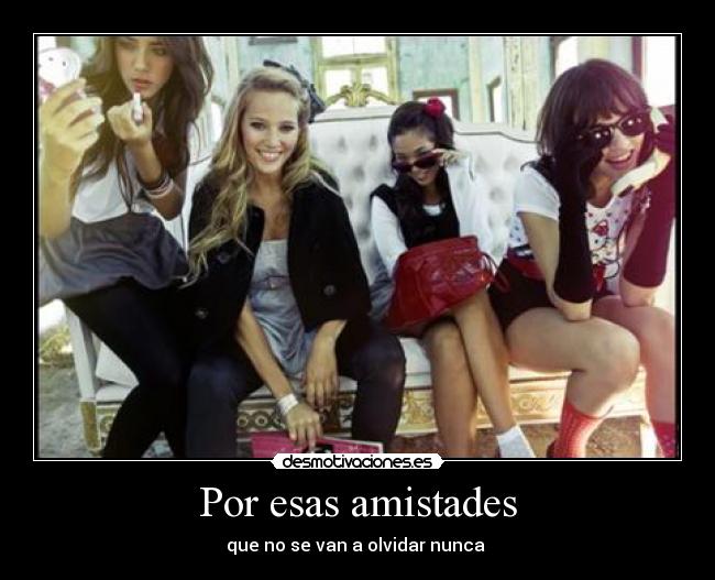 Por esas amistades -