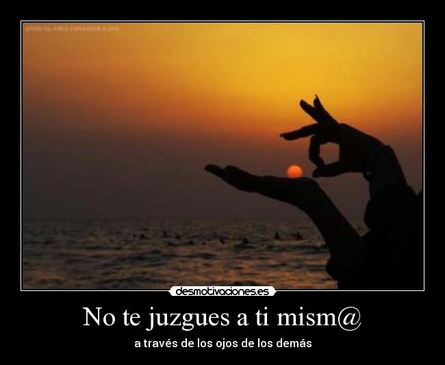 No te juzgues a ti mism@ - 