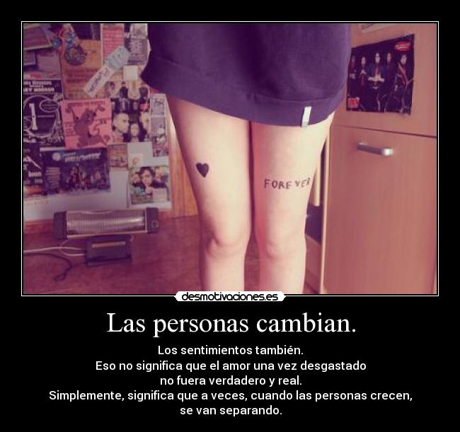 Las personas cambian. -