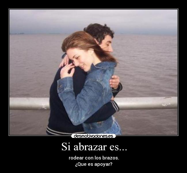 Si abrazar es... -