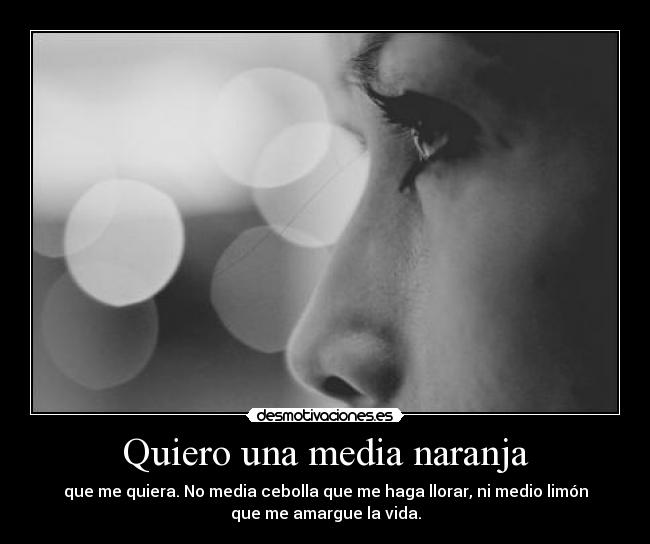 Quiero una media naranja - 