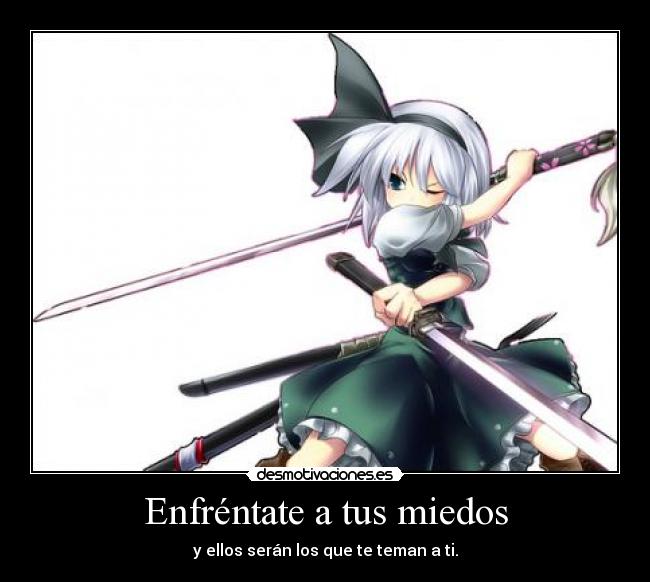 Enfréntate a tus miedos -