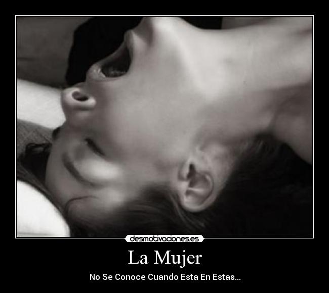 La Mujer - No Se Conoce Cuando Esta En Estas...