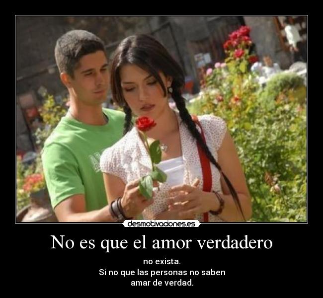 carteles amor amor verdadero existe desmotivaciones