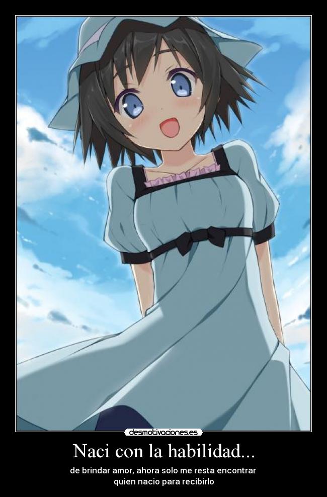 Naci con la habilidad... -