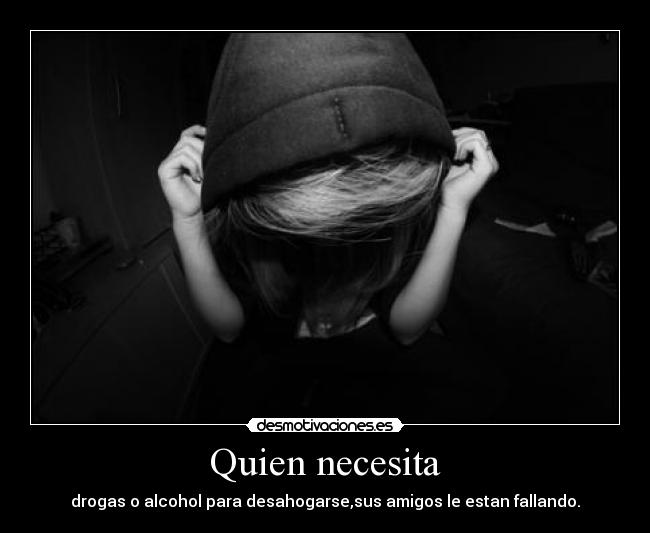 Quien necesita -