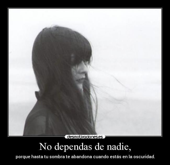 No dependas de nadie, - 