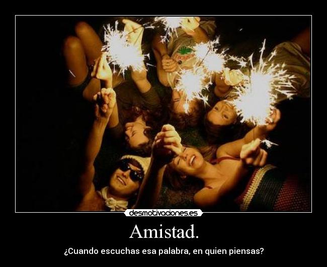 Amistad. -