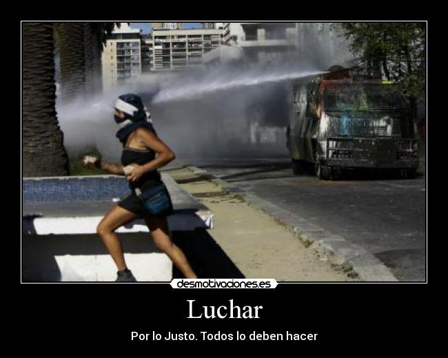 Luchar - Por lo Justo. Todos lo deben hacer