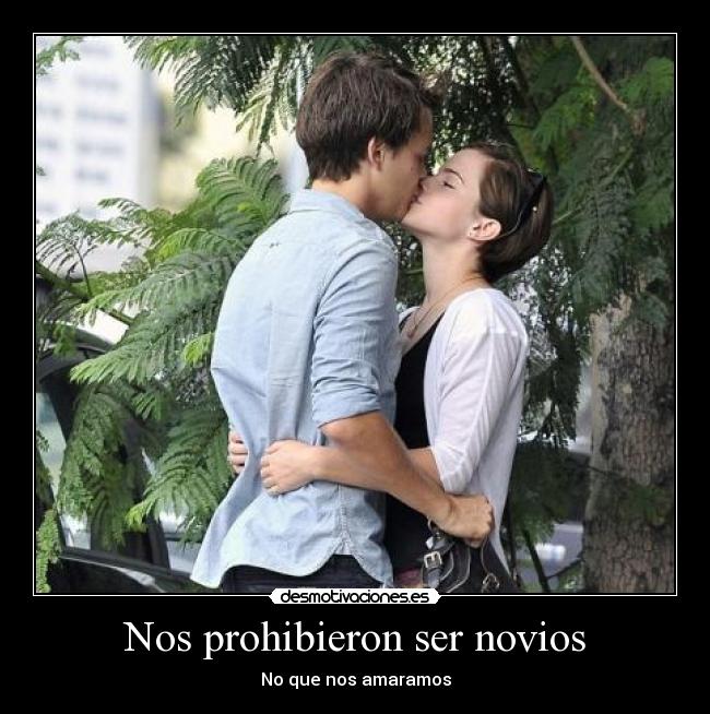 Nos prohibieron ser novios - 