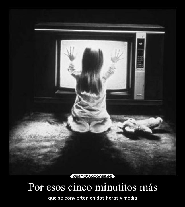 Por esos cinco minutitos más -