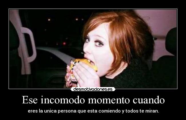 Ese incomodo momento cuando - 