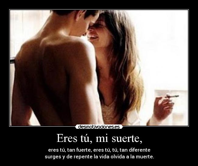 Eres tú, mi suerte, - 