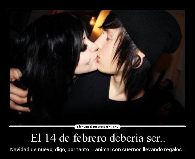El 14 de febrero deberia ser.. - 