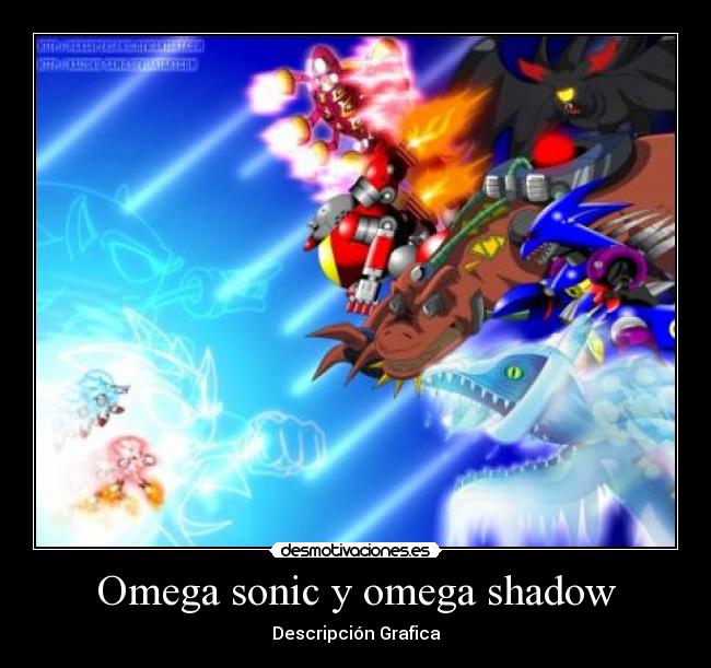 Omega sonic y omega shadow - Descripción Grafica