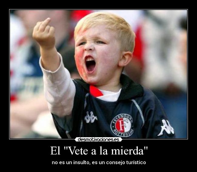 El Vete a la mierda -