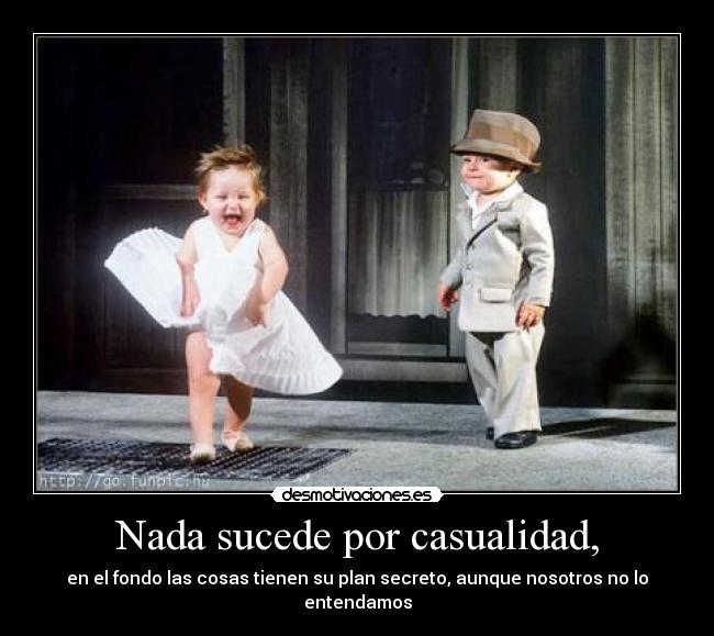 Nada sucede por casualidad, - 