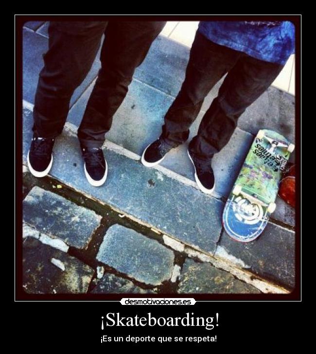 ¡Skateboarding! -