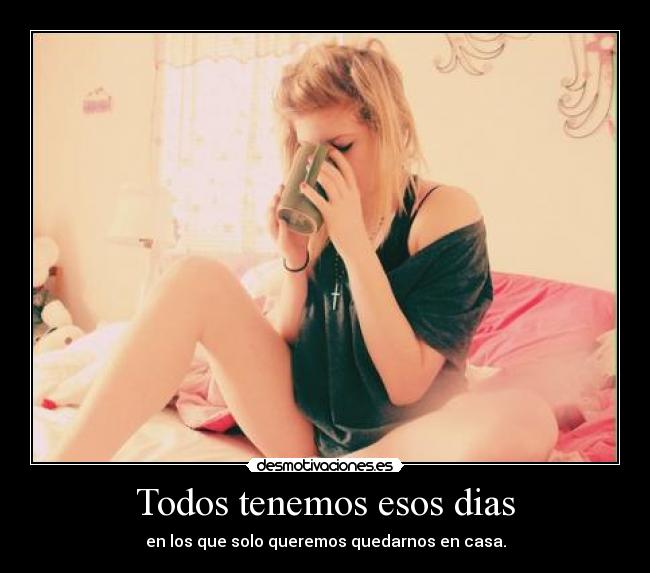 Todos tenemos esos dias -