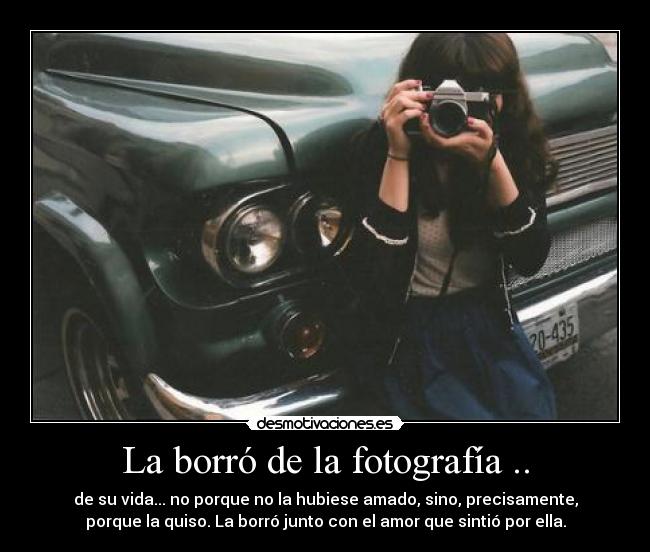 La borró de la fotografía .. - 