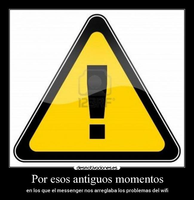 carteles messenger problemas wifi peligro signodeadvertencia desmotivaciones