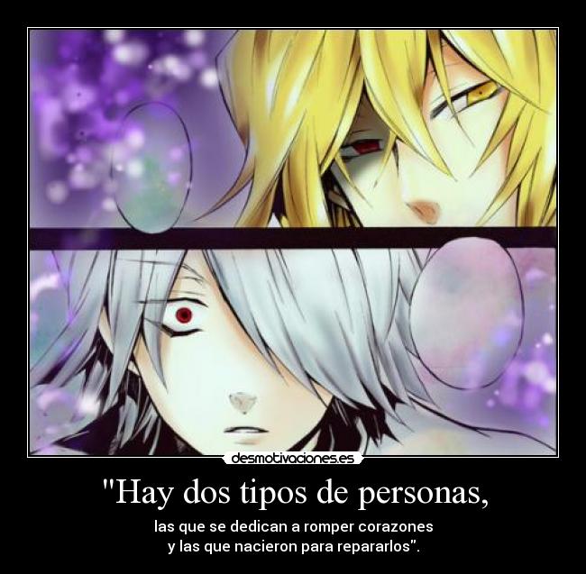 Hay dos tipos de personas, -