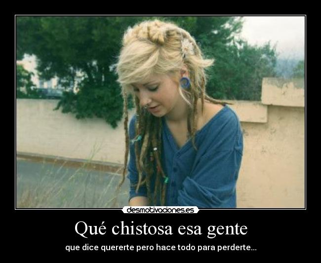 Qué chistosa esa gente - 