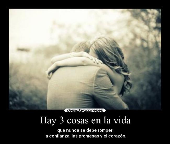 Hay 3 cosas en la vida -