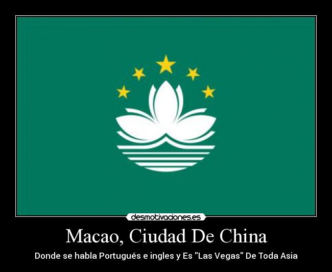 Macao, Ciudad De China - Donde se habla Portugués e ingles y Es Las Vegas De Toda Asia