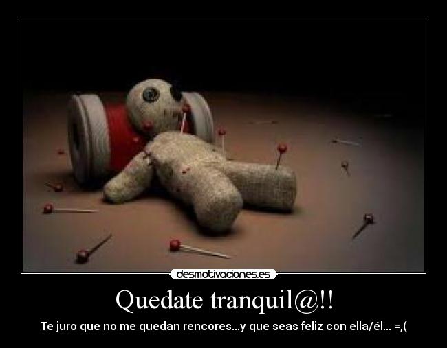 Quedate tranquil@!! -
