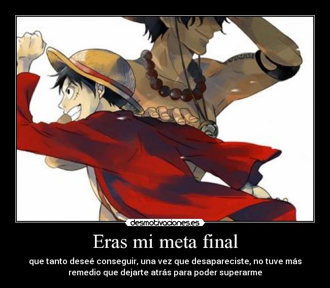 Eras mi meta final - 