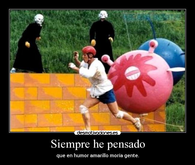 Siempre he pensado -