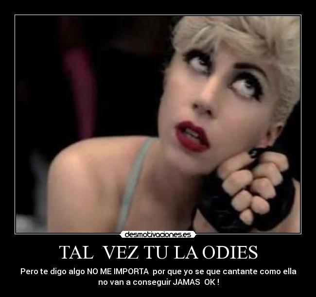 TAL VEZ TU LA ODIES -