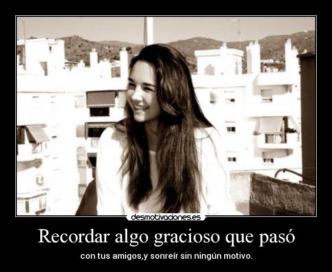 Recordar algo gracioso que pasó -