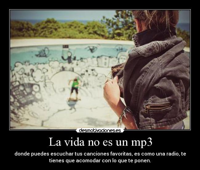 La vida no es un mp3 - 