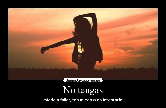 No tengas -