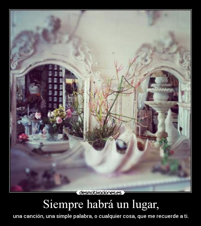 Siempre habrá un lugar, - 