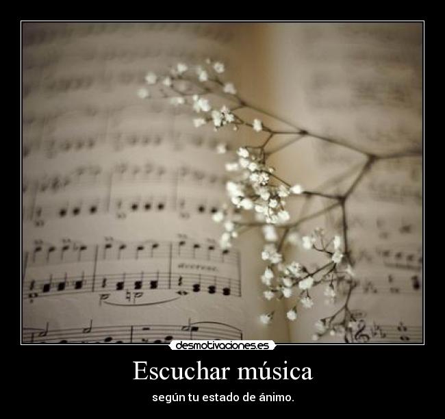 Escuchar música - según tu estado de ánimo.